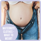 Maternity Clothes - what to wear?