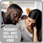 Pregnancy Loss - What You Need to Know