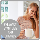 Pregnancy symptoms and changes